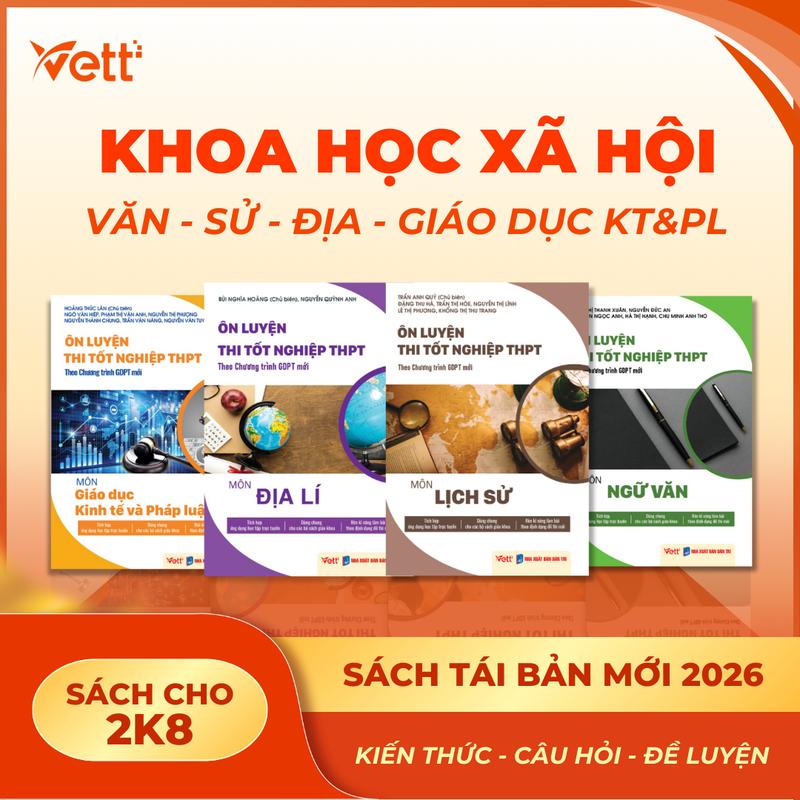 (THPT) Sách VĂN SỬ ĐỊA GDKTPL ôn thi tốt nghiệp THPT - Trọng tâm kiến thức & bài tập ôn luyện - Cập nhật theo đề án mới nhất - Bứt phá 9+++
