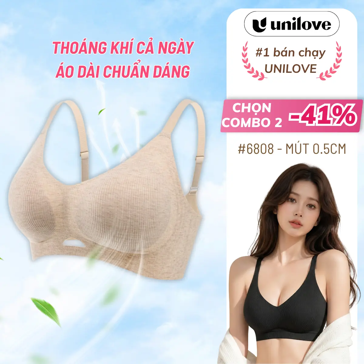 UniLove Bra Áo Lót Tàng Hình Không Viền Không Gọng Thoáng Khí Nâng Nhẹ Tự Nhiên Cố Định Êm Ái Vải Kháng Khuẩn Cao Cấp 10A Mã 6808
