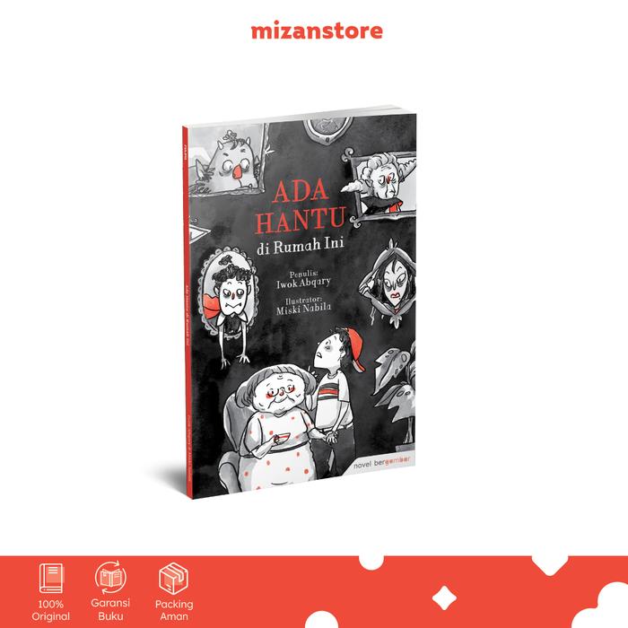 Gambar Buku Novel Bergambar: Ada Hantu di Rumah Ini - Iwok Abqary | Noura Kids dari Mizanstore.id Kota Depok Tokopedia
