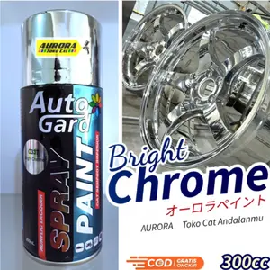 Auto Gard Cat Bright Chrome Krom Krum 300ml efek kaca stenlis | pilok sepeda motor mobil velg rangka pilox spray paint