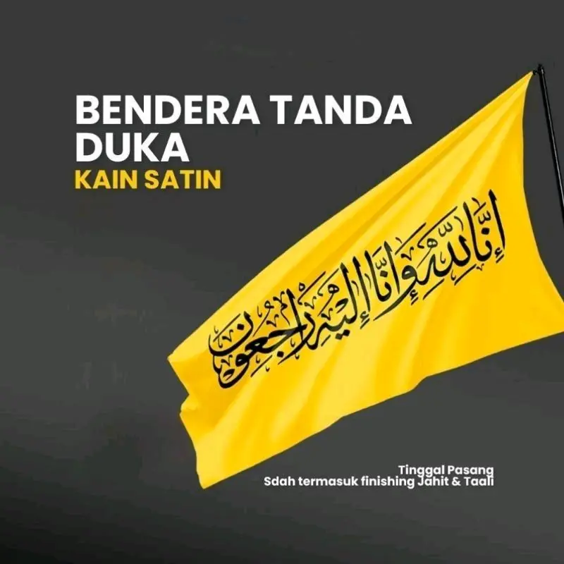 BENDERA KEMATIAN  Bendera kematian printing  Ukuran 75 x 50 cm Bahan Kain satin penulisan printing (bukan sablon) 0