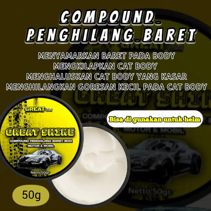 COMPOUND MENGKILAPKAN DAN PENGHILANG BARET BODY MOBIL/MOTOR GREAT SHINE by GREAT WASH Car Kain 1