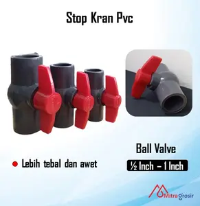 Stop Kran Ball Valve PVC / Ball Valve 1/2 in 3/4 in 1 in PVC Stop Kran Plastik