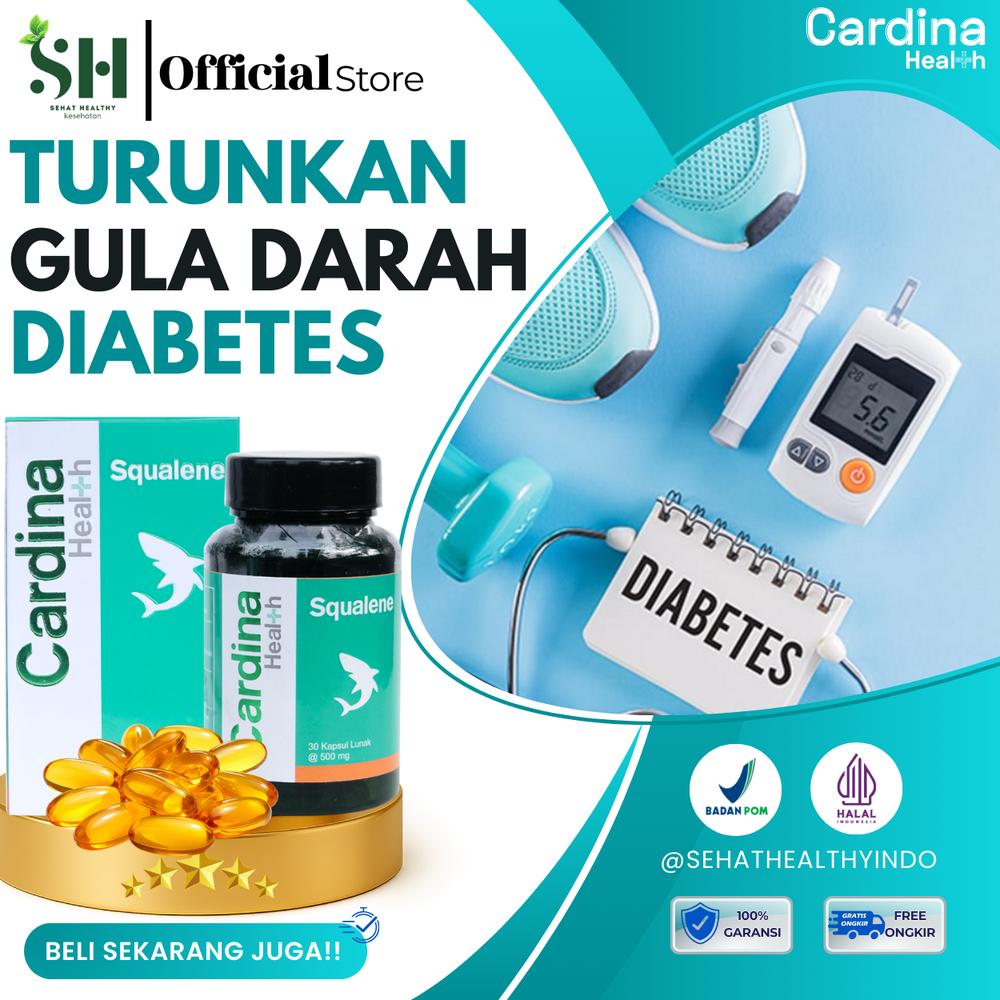 Cardina Mengatasi Diabetes Gula Darah Dan Kencing Manis,Diabetes Basah Kering, Neuropati Diabetik, Diabetes Melitus, Gula Darah TinggiB dengan Aman Halal BPOM