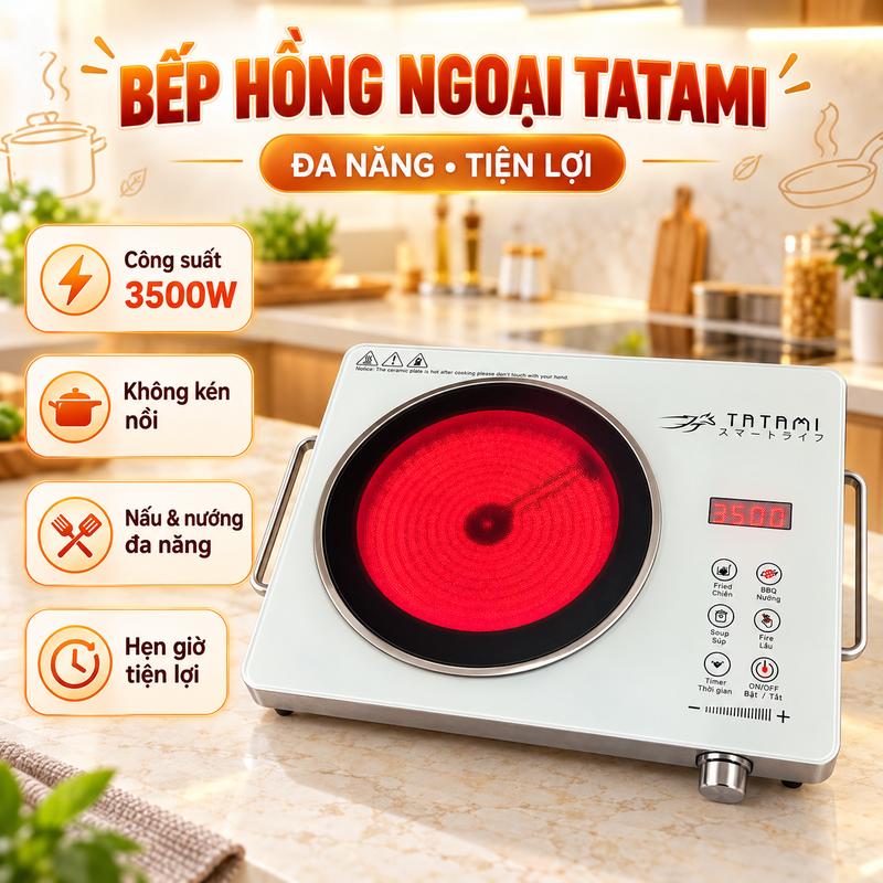 Bếp Hồng Ngoại TATAMI Không Kén Nồi Công Suất 3500W, Bếp Hồng Ngoại Đa Năng Nấu Và Nướng Trực Tiếp Trên Bếp, Bảo Hành 24 Tháng