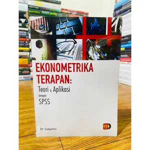 BUKU EKONOMETRIKA TERAPAN: TEORI & APLIKASI DENGAN SPSS - SULIYANTO