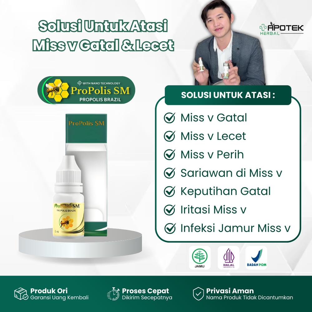 Obat Miss v Gatal, Lecet, Perih, Sariawan di Miss v, Iritasi Miss v, Keputihan Gatal, Infeksi Jamur Miss v Atasi dengan Propolis SM