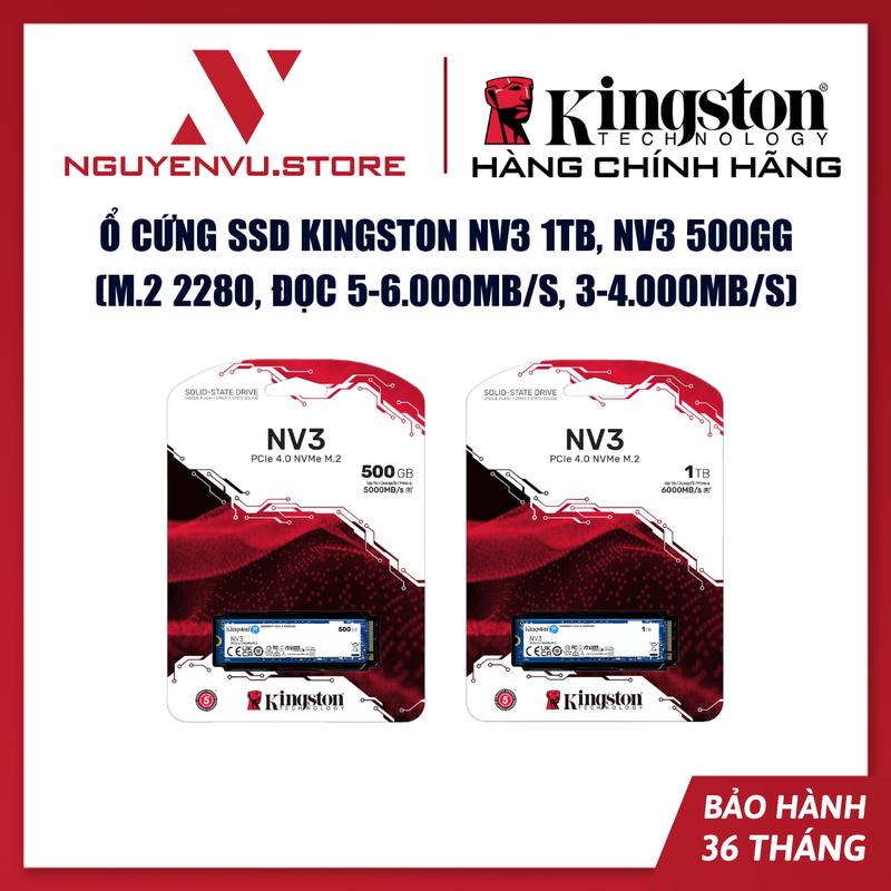 Ổ cứng SSD Kingston NV3 1TB, Kingston NV3 500GG, M.2 2280, Đọc 5-6.000MB/s, 3-4.000MB/s, - Hàng chính hãng