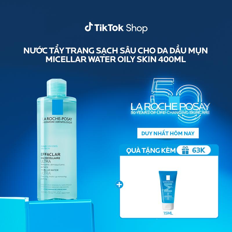 [Livestream] Nước làm sạch sâu và tẩy trang dành cho da dầu La Roche Posay Effaclar Micellar Water 400ml