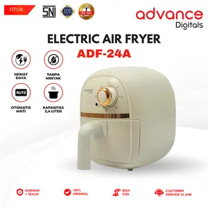 【COD】Advance ADF-24A Airfryer Listrik menggoreng tanpa Minyak Kapasitas 2.4 Liter Bahan Wadah Stainless Foodgrade Garansi Resmi 1 Tahun Fryer
