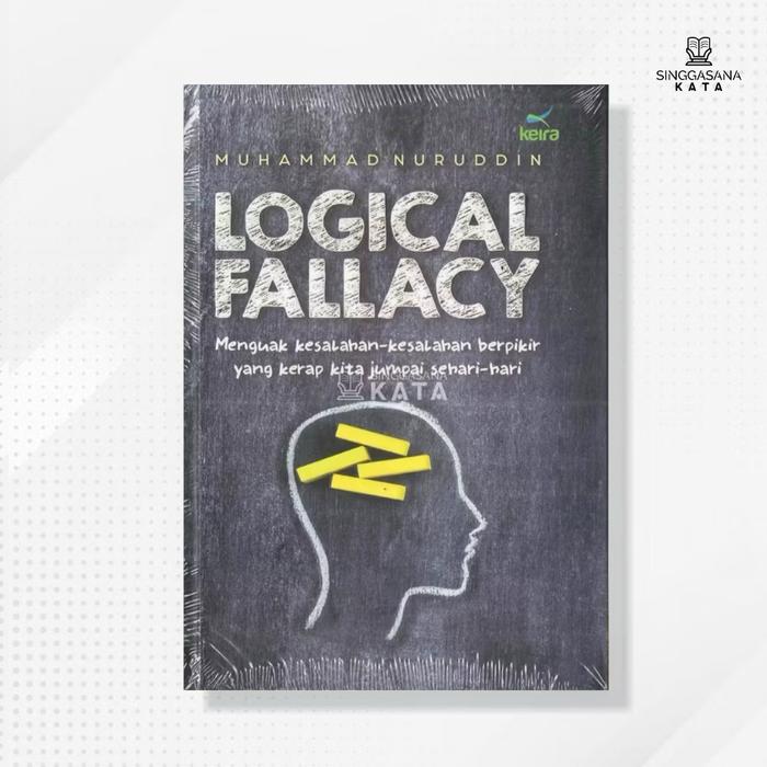 Gambar Buku Logical Fallacy Menguak Kesalahan-Kesalahan Berpikir - Muhammad Nuruddin dari Singgasana Kata Kab. Bantul Tokopedia