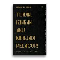 Gambar Buku Tuhan Izinkan Aku Menjadi Pelacur Memoar Luka Seorang Muslimah Muhidin M. Dahlan - -, - dari Literasi Kata Kota Yogyakarta 1 Tokopedia