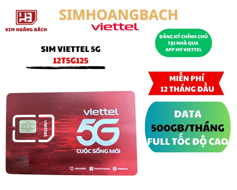 Sim 5G VIETTEL 12T5G125 trọn gói 12 Tháng - 500GB/tháng - 6000gb/năm - SIM CHƯA KICK HOẠT - ĐĂNG KÝ CHÍNH CHỦ