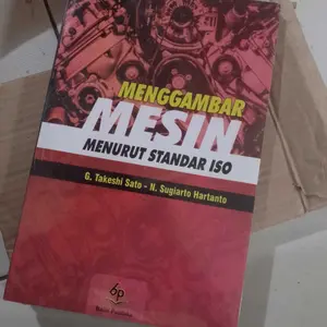 Buku MENGGAMBAR MESIN MENURUT STANDAR ISO G. Takeshi Sato Soft Cover Edisi Reguler