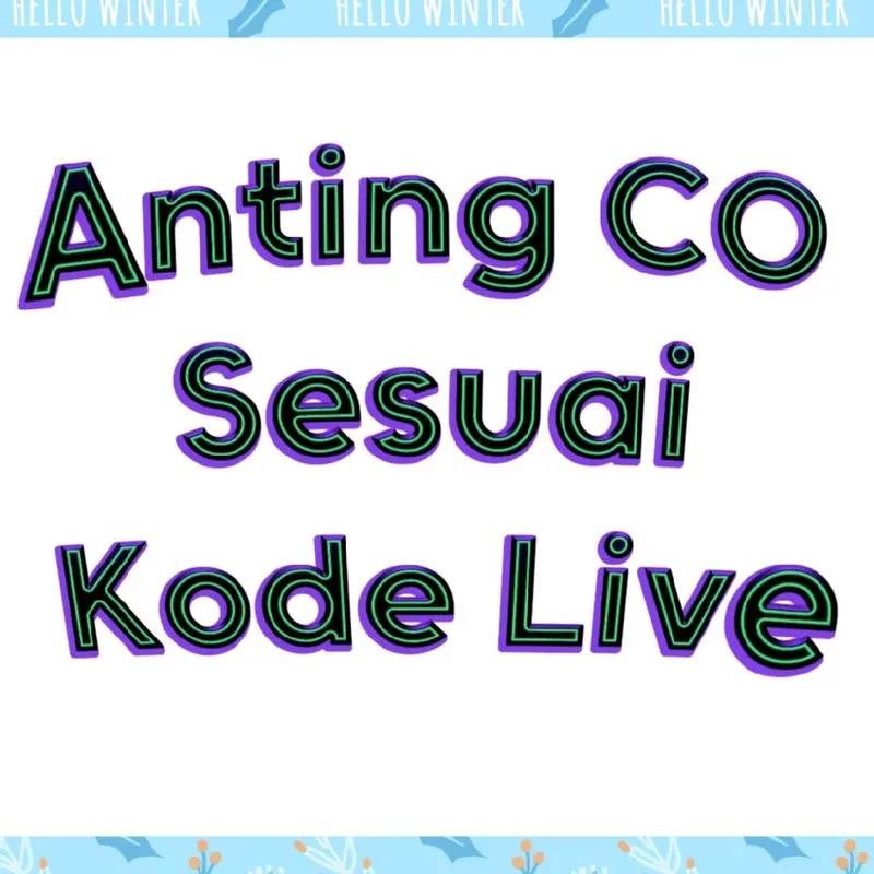 ANTING CO SESUAI KODE LIVE 0