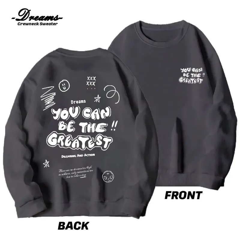 DREAMS Basic Sweater Crewneck You Can Be The Greatest Pria Wanita Dewasa Unisex (Size M-XXL) 3