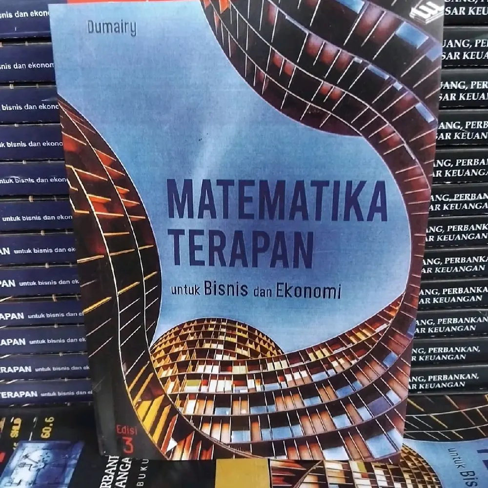 Buku MATEMATIKA TERAPAN untuk bisnis dan ekonomiedisi 3 by Dumairy