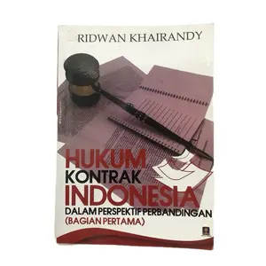 Hukum Kontrak Indonesia Dalam Perspektif Perbandingan (Bagian Pertama) Ridwan Khairandy