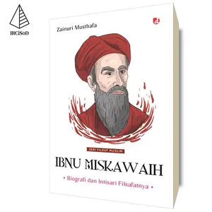 IRCiSoD - Ibnu Miskawaih (Biografi dan Intisari Filsafatnya) - Zainuri Musthafa