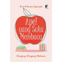 Gambar APEL YANG SUKA MEMBACA Dongeng-dongeng Makanan Penulis: Eva Fitriani Syarifah dari tokowawasanilmubms Kota Yogyakarta 1 Tokopedia