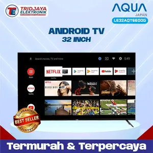Tv aqua 32 inch terbaru smart tv android LE32AQT6600G Termurah