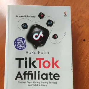 Buku Putih TikTok Affiliate Strategi Cepat Meraup Untung Berlipat Dari TikTok Affiliate Panduan Affiliate Marketing Untuk Pemula Dan Berpengalaman