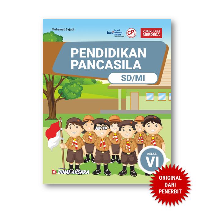 Gambar Pendidikan Pancasila Kelas VI SD MI Kurikulum Merdeka - Bumi Aksara Siswa dari Penerbit Bumi Aksara Kab. Bekasi Tokopedia