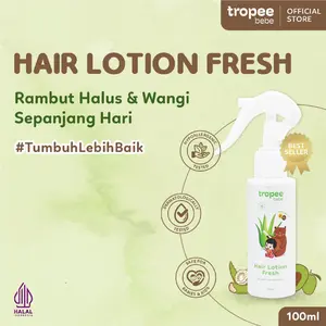 Tropee Bebe Hair Lotion Fresh 100ml | Lotion Rambut | Perawatan Menyuburkan Rambut Bayi dan Anak