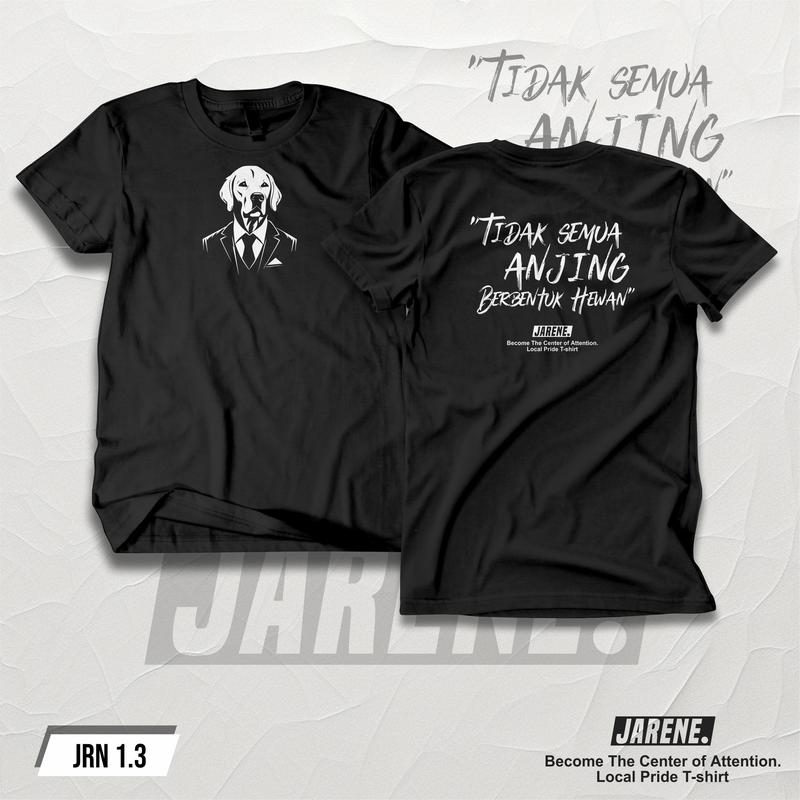 KAOS JARENE - TIDAK SEMUA ANJING BERBENTUK HEWAN BAHAN KATUN COMMBED 24S SABLON DISTRO 4