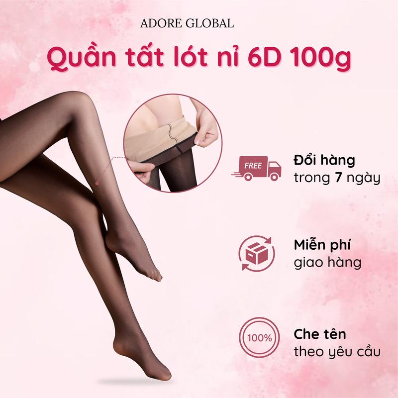 Quần Tất Lót Nỉ 1 Lớp Thon Gọn Chân 6D 100gam Siêu Dày Ấm Che Khuyết Điểm - Adore Quần Tất Giữ Nhiệt 100g Cao Cấp Hiệu Ứng 3D Mùa Đông Giúp Thon Gọn Chân Siêu Dai Siêu Mỏng Trong Suốt Không Co Rút Sợi Chống Xước Freesize 40-75kg
