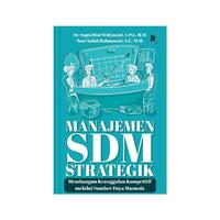 Gambar MANAJEMEN SDM STRATEGIK Membangun Keunggulan Kompetitif melalui Sumber Daya Manusia Penulis : Dr. Sapta Rini Widyawati, S.Psi., M.M. & Noor Indah Rahmawati, S.E., M.M. dari tokowawasanilmubms Kota Yogyakarta 4 Tokopedia