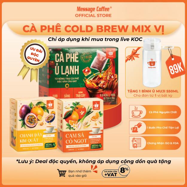   DEAL ĐỘC QUYỀN LIVE KOC - TẶNG BÌNH Ủ  Cà phê Cold Brew túi lọc Arabica Cầu Đất – thêm vị mới Cam Sả Cỏ Ngọt & Chanh Dây Kim Quất – Cafe ủ lạnh tiện lợi một bước pha chế từ Message Coffee 