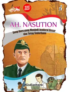 Seri Pahlawan Nasional : Abdul Haris Nasution