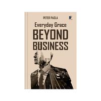 Gambar Everyday Grace Beyond Business Penulis: Peter Pasla dari tokowawasanilmubms Kota Yogyakarta 4 Tokopedia