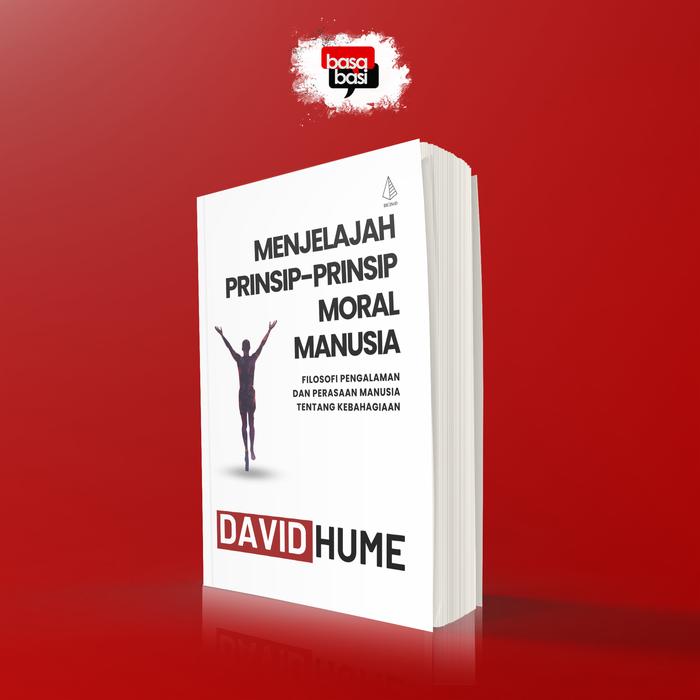Gambar Basabasi - Buku Menjelajah Prinsip-Prinsip Moral Manusia: Filosofi Pengalaman dan Perasaan Manusia Tentang Kebahagiaan - David Hume - Filsafat dari Basabasi Store Kab. Bantul Tokopedia