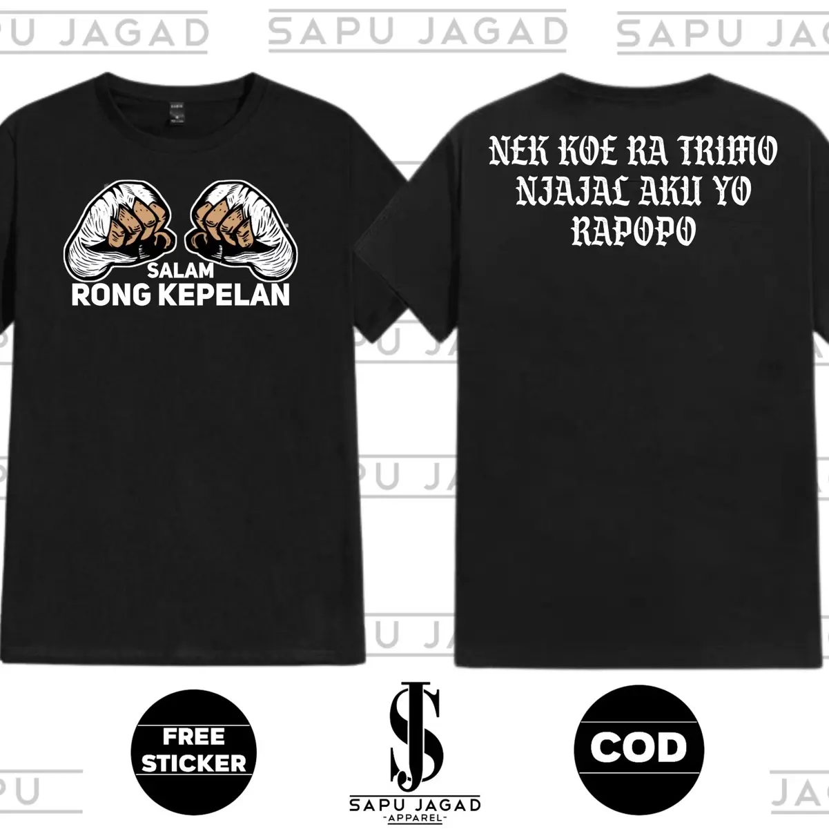 Kaos Salam Rong Kepelan Nek Koe Ra Trimo Njajal Aku Yo Rapopo