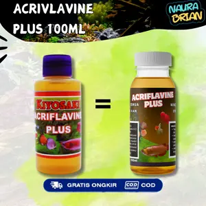 Naura Brian Acriflavine Plus 100ml Obat Ikan Hias Luka Jamur Parasit Glowfish Aquascape Obat Ikan Efektif Untuk Infeksi Kulit Dan Luka