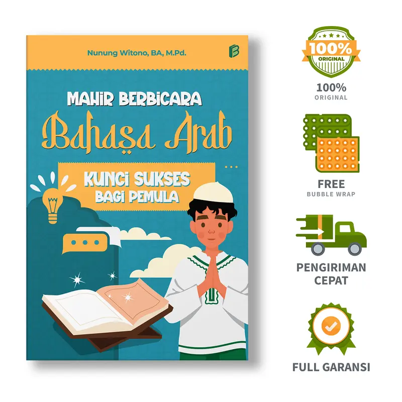 Mahir Berbicara Bahasa Arab: Kunci Sukses Bagi Pemula - Nunung Witono, BA, M.Pd.