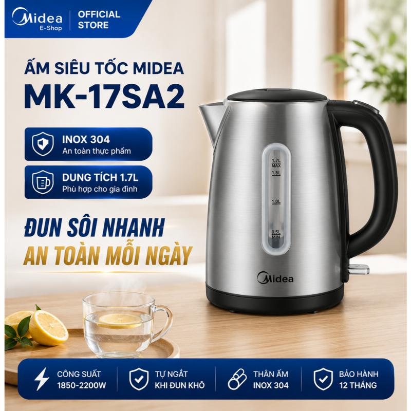 Ấm Siêu Tốc Midea MK-17SA2 1.7L Inox 304 | Tự Ngắt Khi Cạn Nước | Mở Nắp Một Chạm