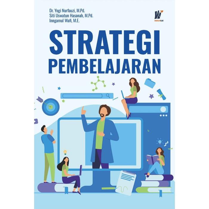 Gambar STRATEGI PEMBELAJARAN Penulis: Dr. Yogi Nurfauzi, M.Pd., dkk. dari tokowawasanilmubms Kota Yogyakarta Tokopedia
