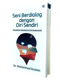 Gambar Buku Seni Berdialog dengan Diri Sendiri - Dr. Muhammad Ibrahim - Qaf dari Republikfiksi Kota Administrasi Jakarta Selatan 3 Tokopedia