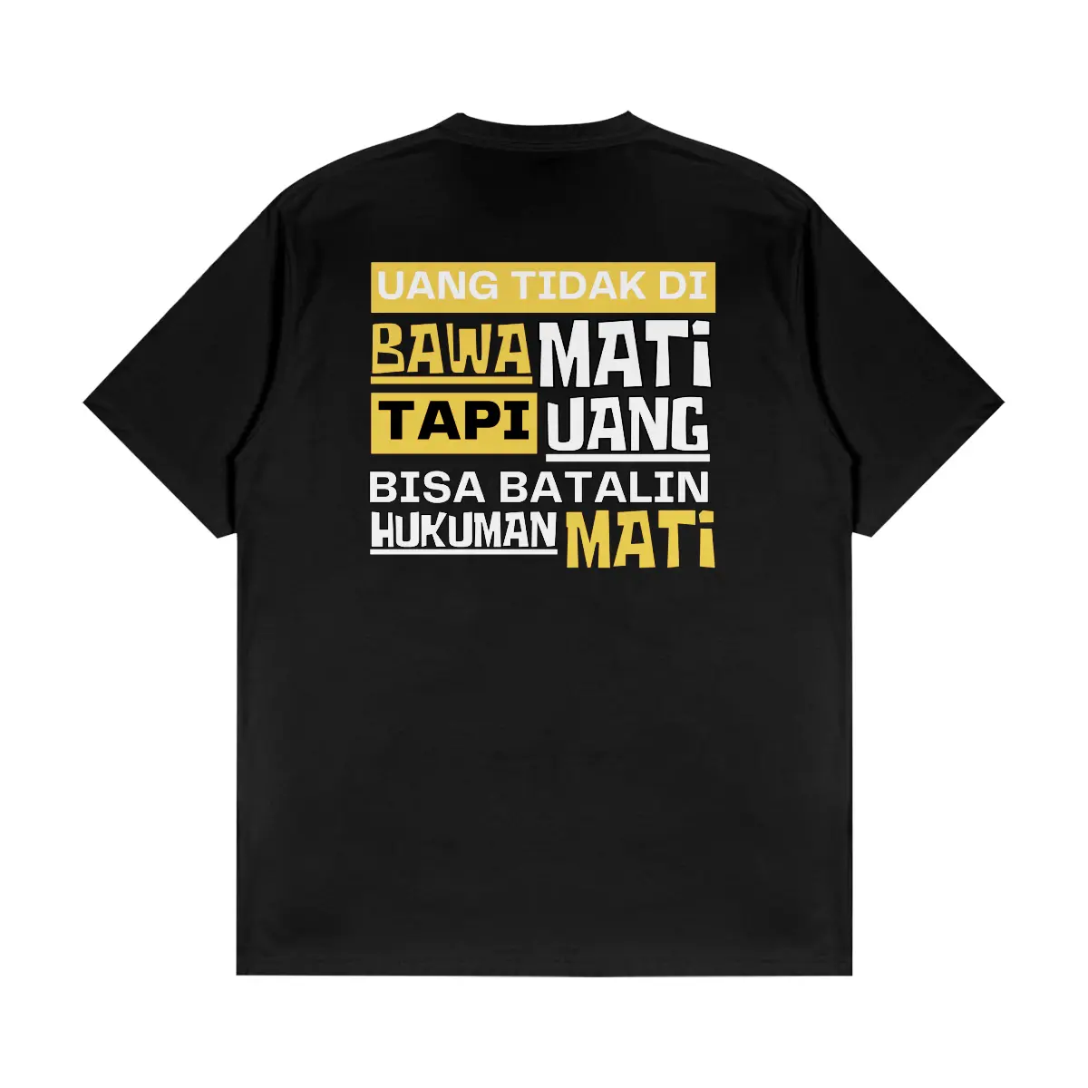 Kaos Distro Aing Uang Tidak Bawa Mati Hukuman Bisa Dibatalkan