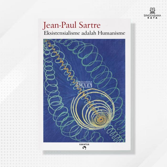 Gambar Buku Eksistensialisme adalah Humanisme - Jean Paul Sartre - Kakatua dari Singgasana Kata Kab. Bantul Tokopedia