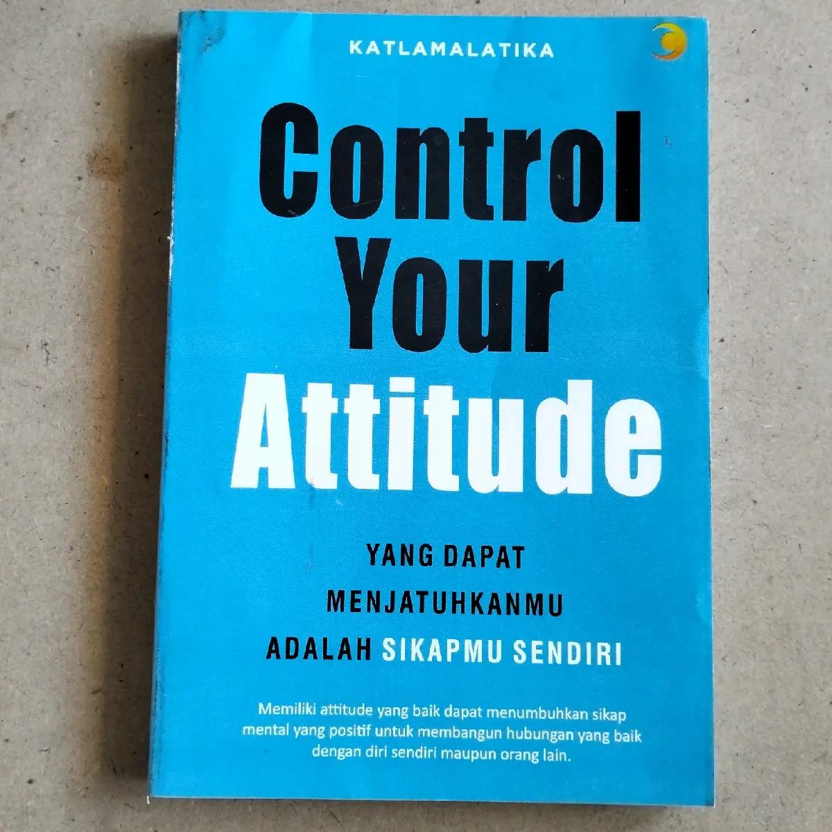 BUKU PENGEMBANGAN DIRI / CONTROL YOUR ATTITUDE