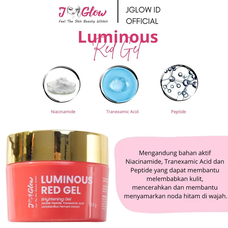 JGLOW - Luminous Red Gel- 12,5 gr Mencerahkan Wajah Acid Hitam Pencerah Muka Kusam Perawatan Pelembab Mengencangkan Berminyak 2