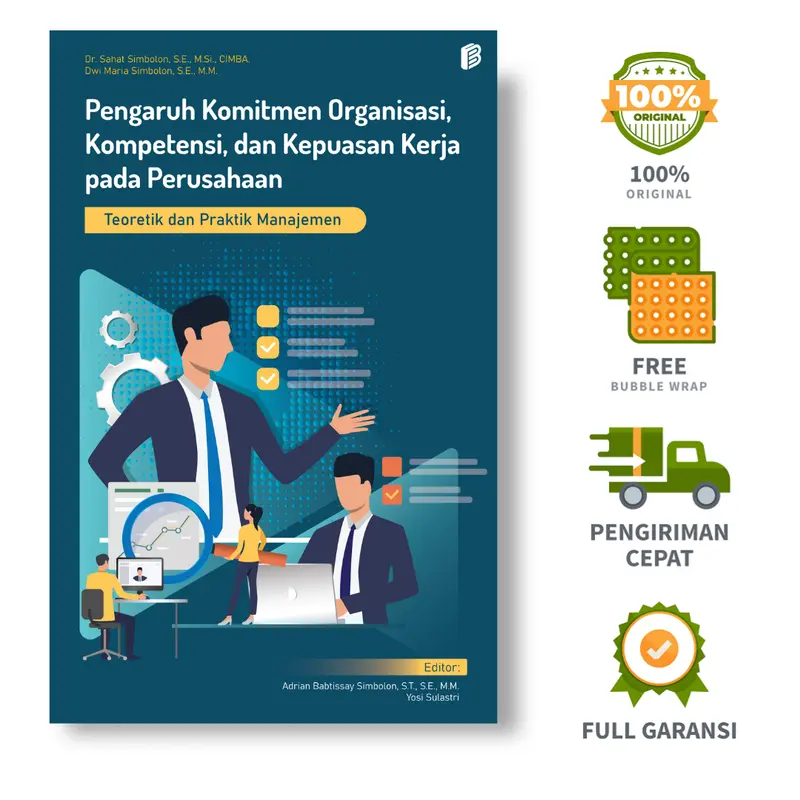 Pengaruh Komitmen Organisasi, Kompetensi, dan Kepuasan Kerja pada Perusahaan: Teoretik dan Praktik Manajemen