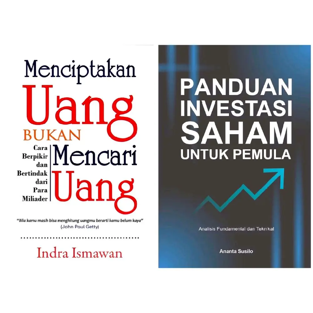 PAKET ISI 2 BUKU BESTSELLER Menciptakan Uang Bukan Mencari Uang & Panduan Investasi Saham Untuk Pemula