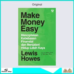 Buku Make Money Easy : Menciptakan Kebebasan Finansial dan Menjalani Hidup Lebih Kaya Lewis Howes
