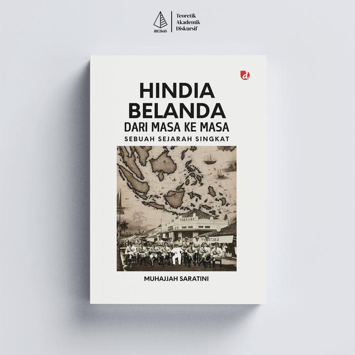 Gambar IRCiSoD - Hindia Belanda Dari Masa ke Masa (Sebuah Sejarah Singkat) - Muhajjah Saratini dari IRCiSoD Books Kab. Bantul Tokopedia