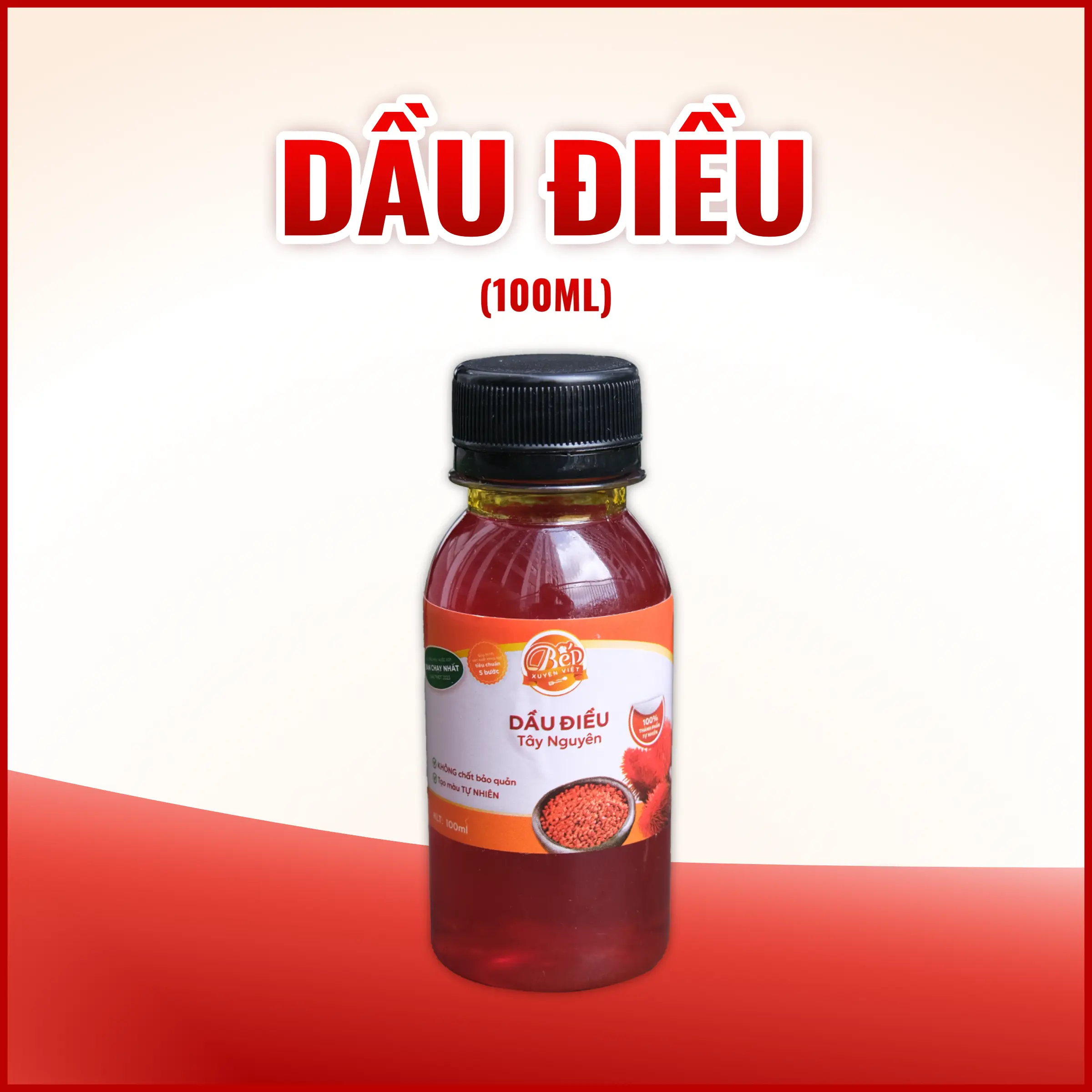 [QUÀ TẶNG] Dầu Điều Bếp Xuyên Việt từ hạt điều đỏ Tây Nguyên 100ml, gia vị chế biến thực phẩm, tạo màu tự nhiên. Dầu Thiên Nhiên Cay Bột